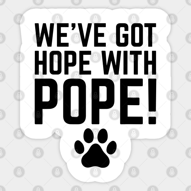 We've-Got-Hope-With-Pope Sticker by SonyaKorobkova